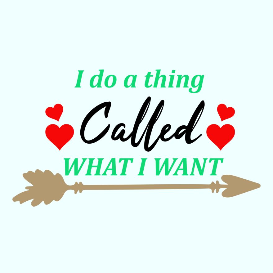 I DO A THING - CALLED WHAT I WANT Thumbnail