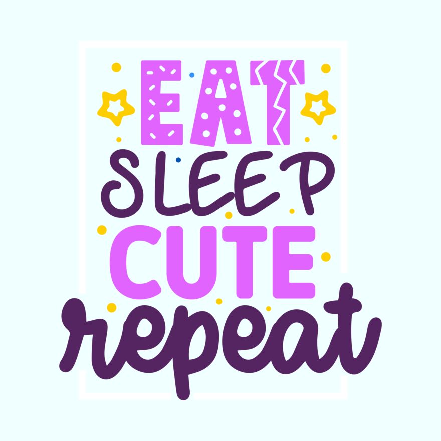 EAT - SLEEP - CUTE - REPEAT Thumbnail