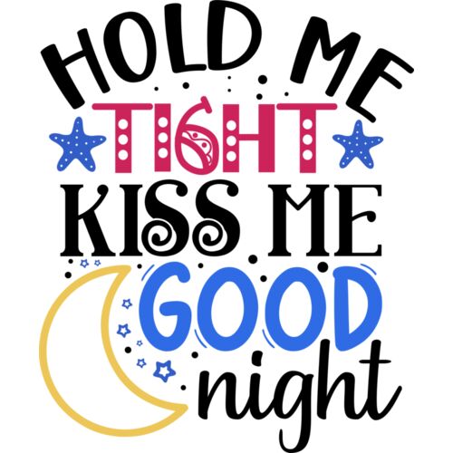 HOLD ME TIGHT - KISS ME GOOD NIGHT Thumbnail