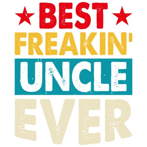 BEST FREAKIN UNCLE EVER Thumbnail