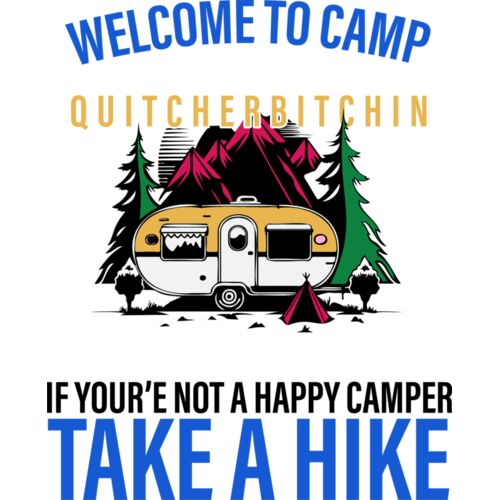 WELCOME TO CAMP QUIT BITCHIN Thumbnail