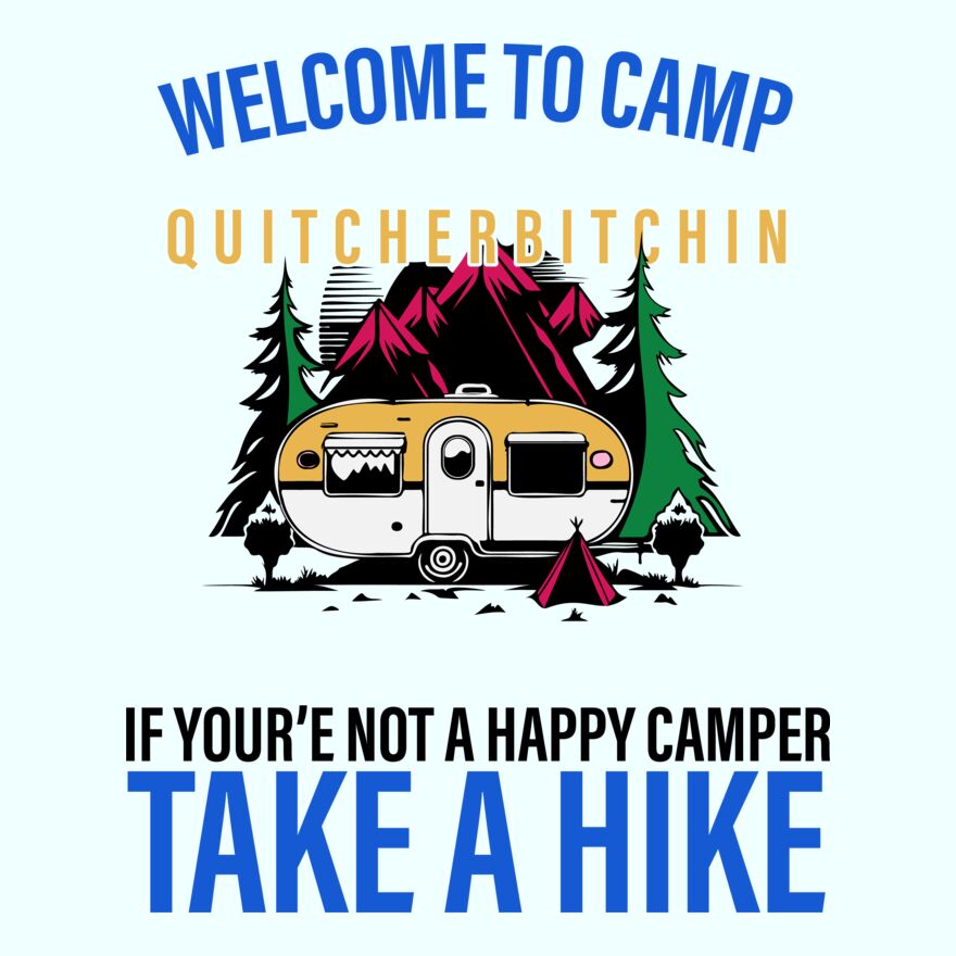 WELCOME TO CAMP QUIT BITCHIN Thumbnail