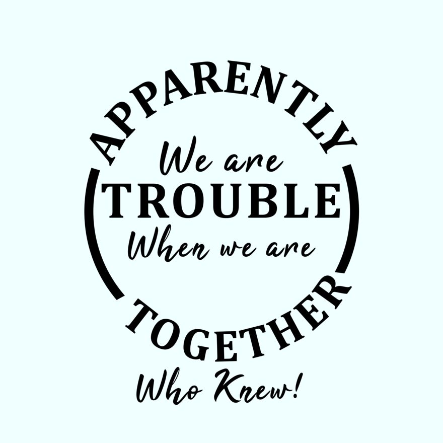 APPARENTLY WE ARE TROUBLE TOGETHER Thumbnail