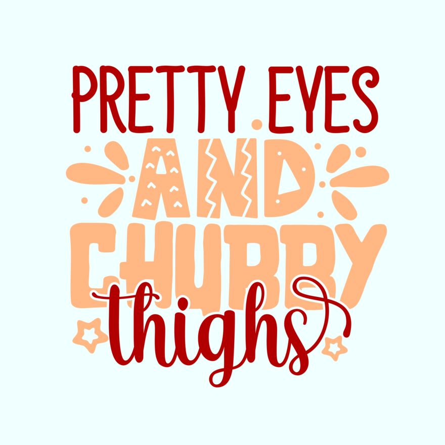 PRETTY EYES AND CHUBBY THIGHS Thumbnail