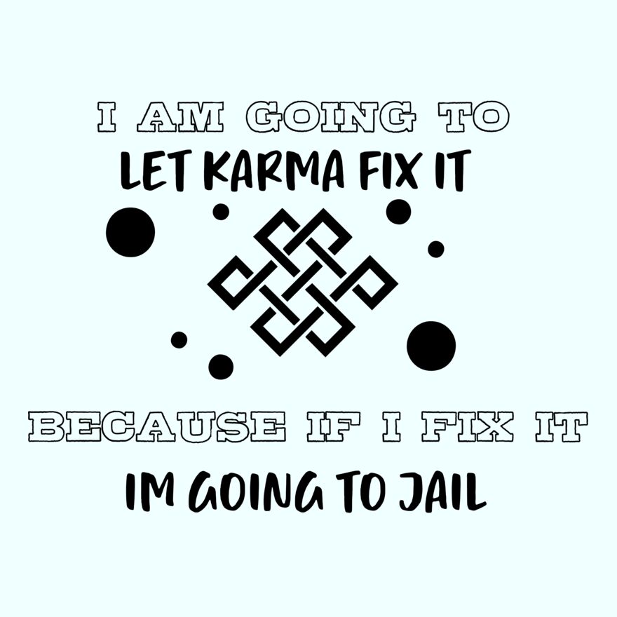 I'M GOING TO LET KARMA FIX IT Thumbnail