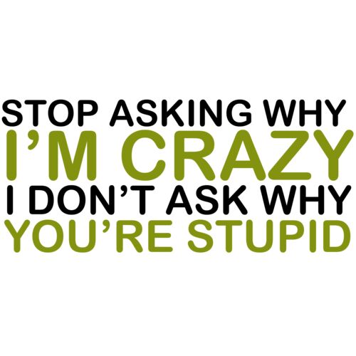 STOP ASKING WHY I'M CRAZY Thumbnail