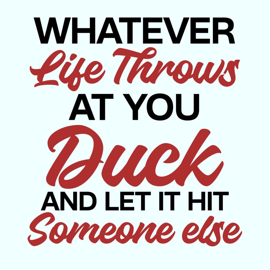 WHATEVER LIFE THROWS AT YOU - DUCK Thumbnail