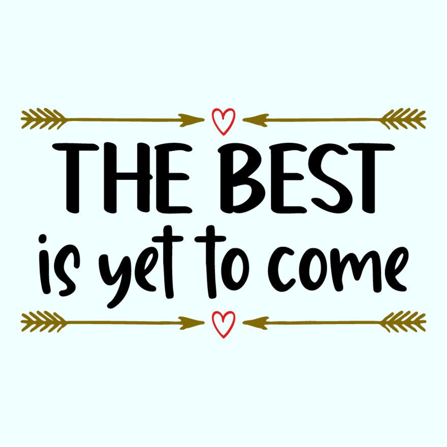 THE BEST IS YET TO COME Thumbnail