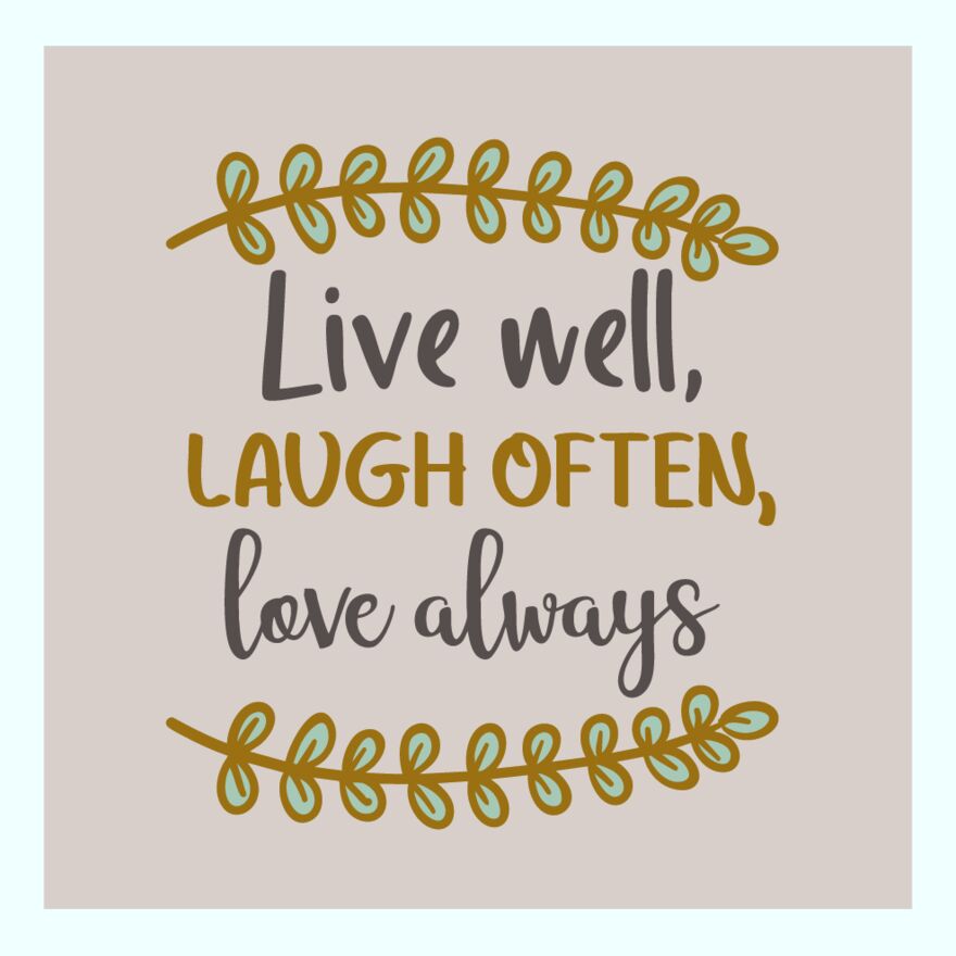 LIVE WELL, LAUGH OFTEN, LOVE ALWAYS Thumbnail