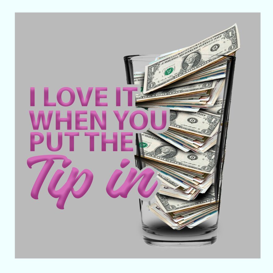 I LOVE IT WHEN YOU PUT THE TIP IN Thumbnail