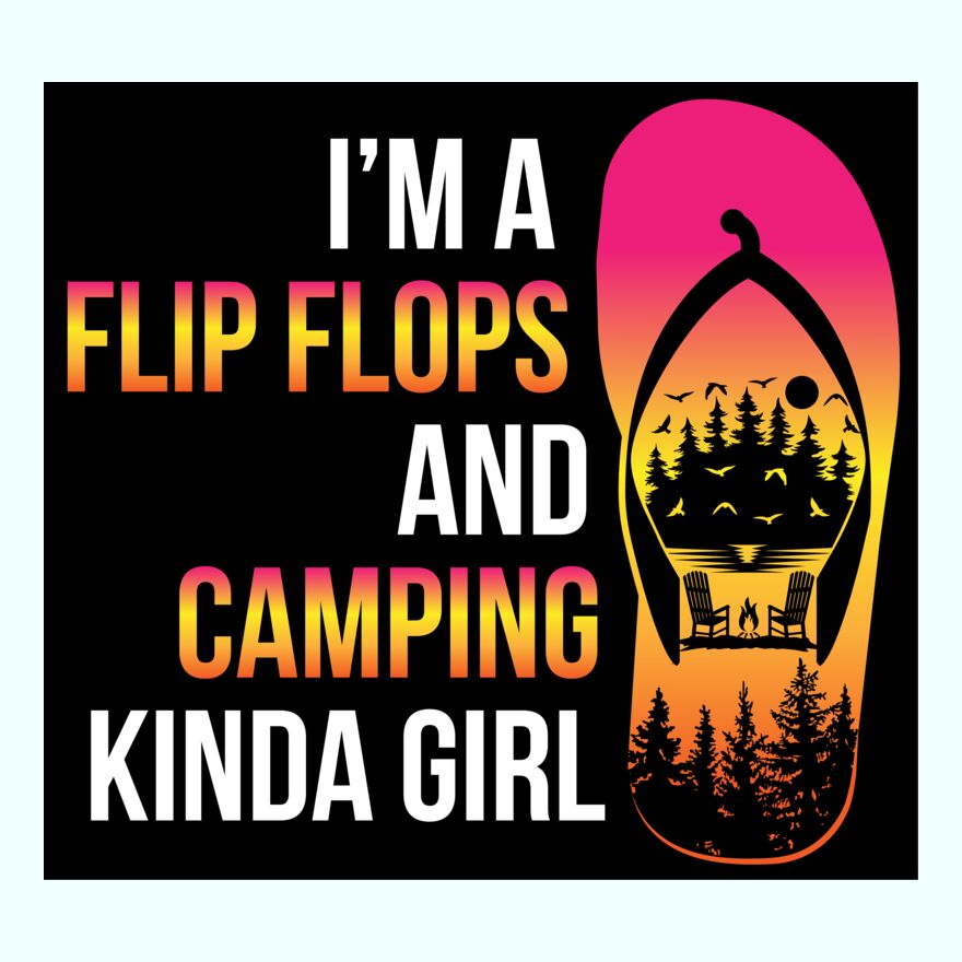 I'M A FLIP FLOP CAND CAMPING KINDA GIRL Thumbnail