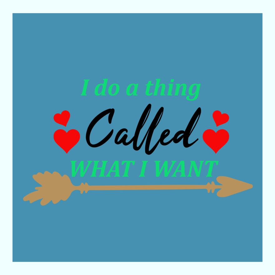 I DO A THING - CALLED WHAT I WANT Thumbnail