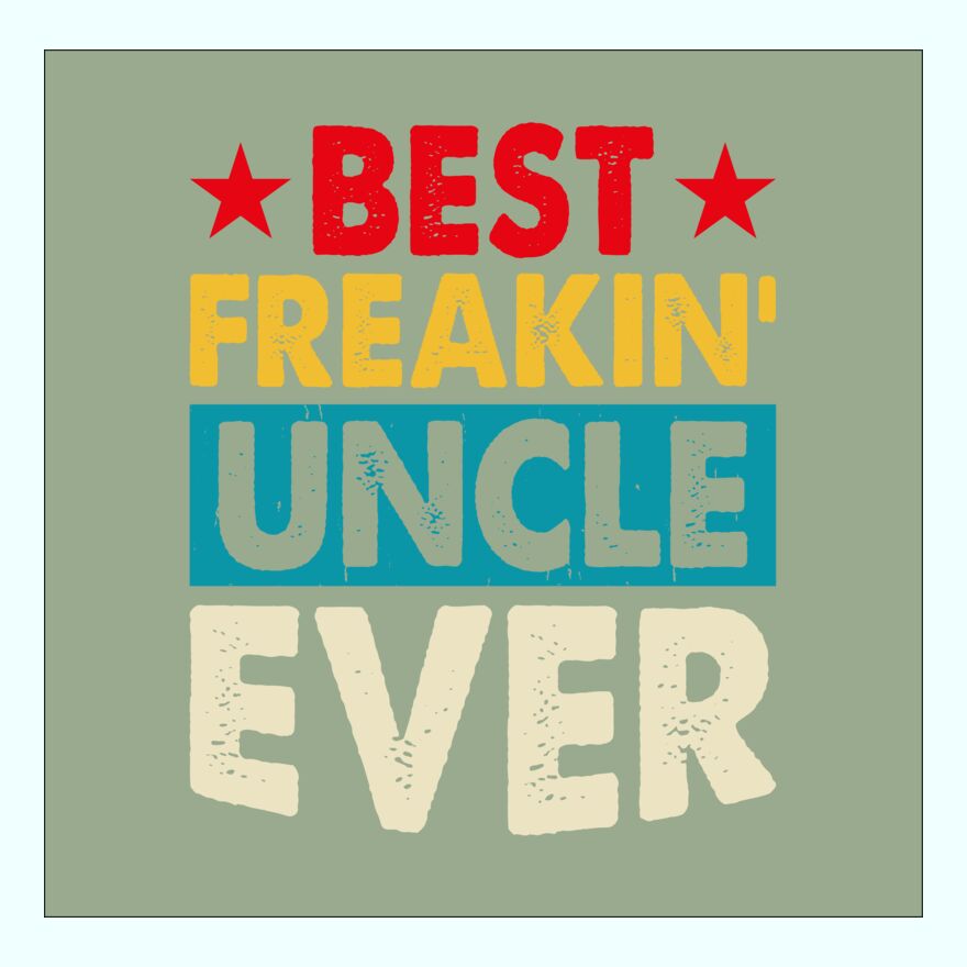 BEST FREAKIN UNCLE EVER Thumbnail
