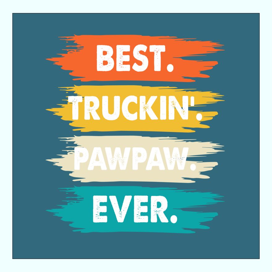 BEST TRUCKIN PAW PAW EVER Thumbnail