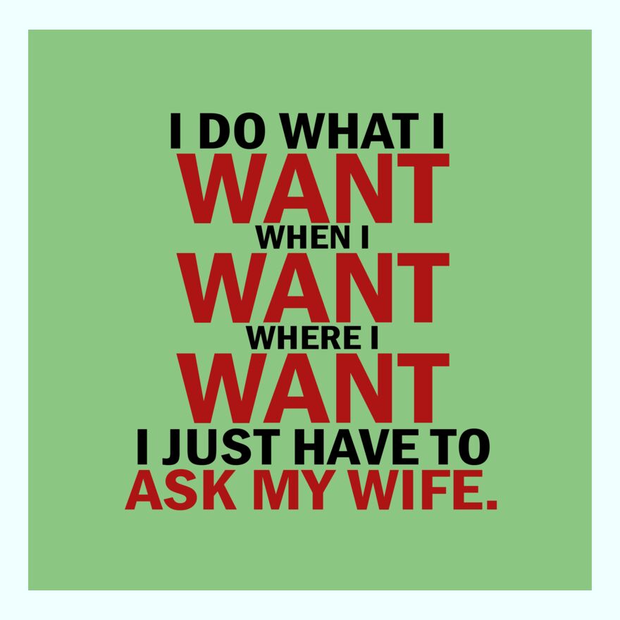 I DO WHAT I WANT - I JUST GOTTA ASK MY WIFE Thumbnail