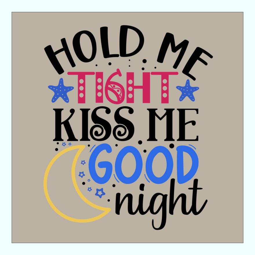 HOLD ME TIGHT - KISS ME GOOD NIGHT Thumbnail