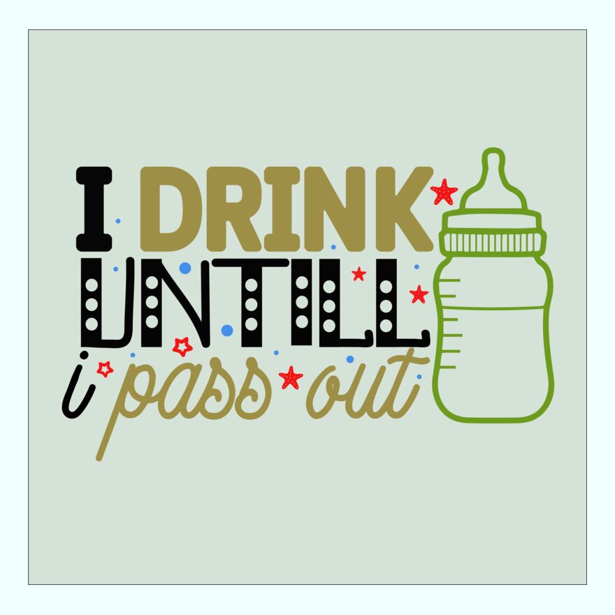 I DRINK UNTIL I PASS OUT Thumbnail