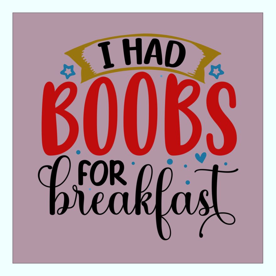 I HAD BOOBS FOR BREAKFAST Thumbnail