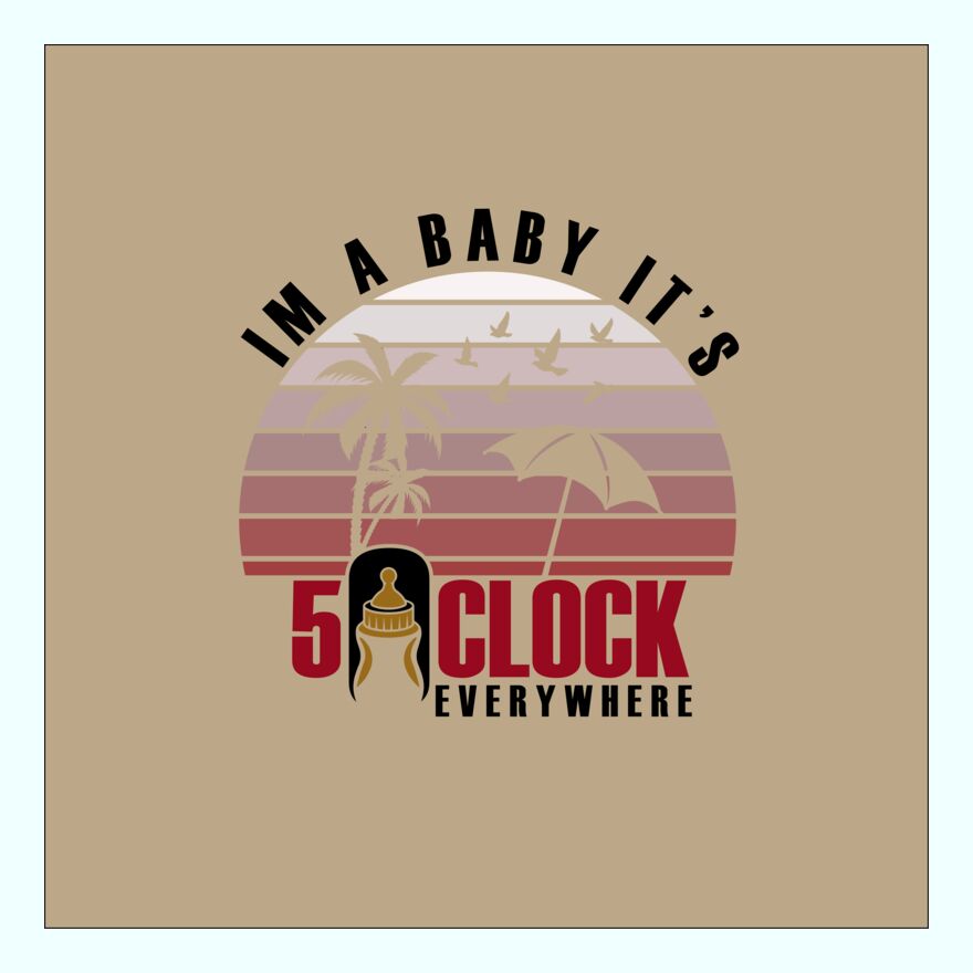 I'M A BABY - IT'S 5 Oclock SOMEWHERE Thumbnail