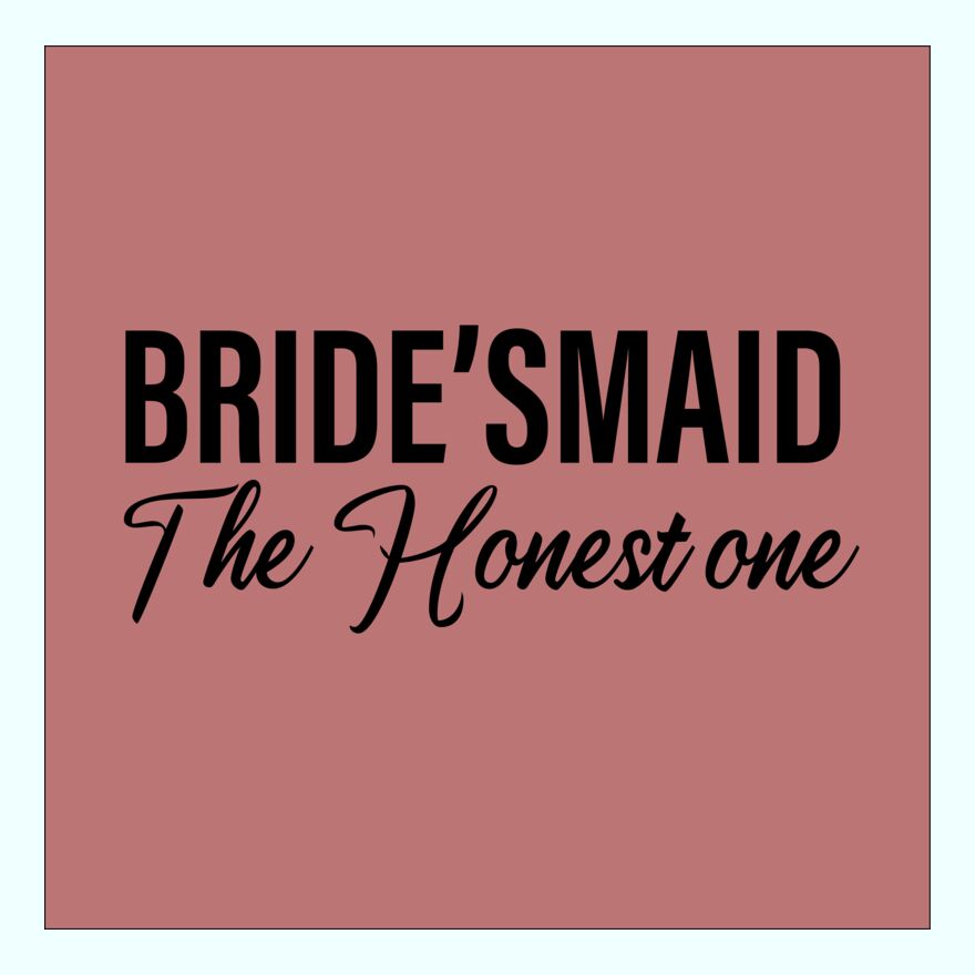 BRIDESMAID - the honest one Thumbnail