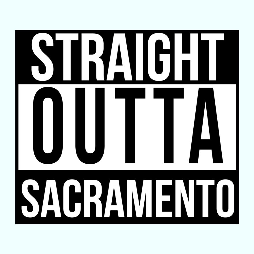 STRAIGHT OUTTA SACRAMENTO Thumbnail