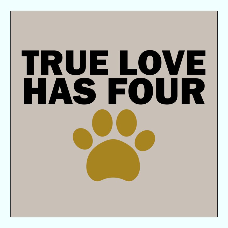 TRUE LOVE HAS PAWS Thumbnail